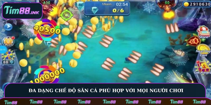 Đa dạng chế độ săn cá phù hợp với mọi người chơi