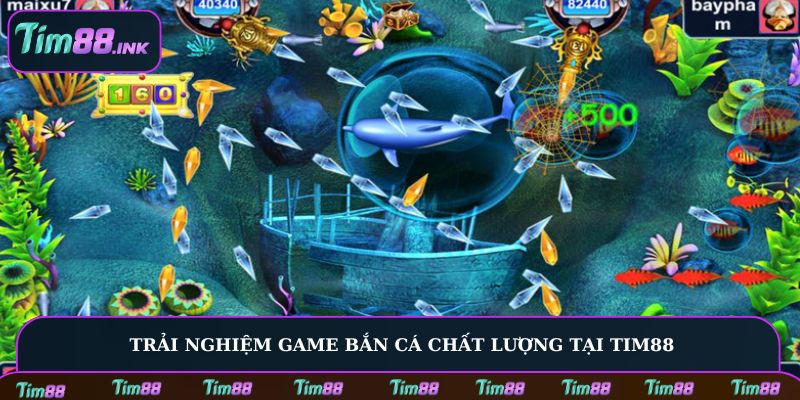 Trải nghiệm game bắn cá chất lượng tại Tim88