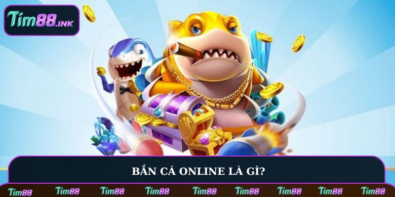 Bắn cá online là gì?