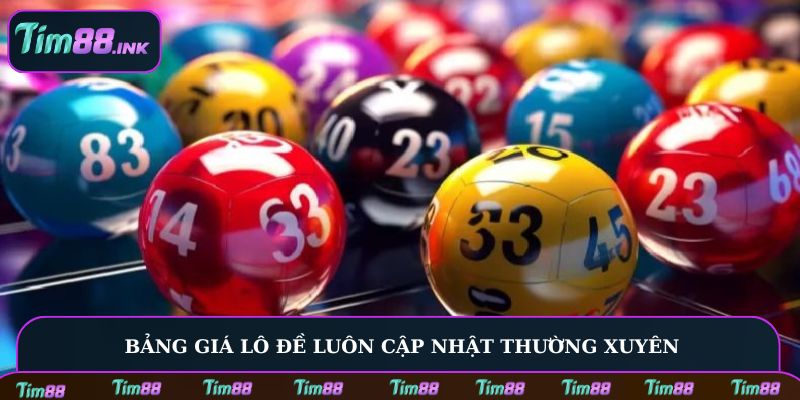 Bảng giá lô đề luôn cập nhật thường xuyên