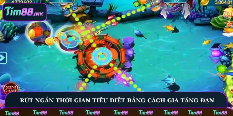 Rút ngắn thời gian tiêu diệt bằng cách gia tăng đạn