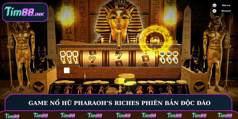 Game nổ hũ Pharaoh’s Riches phiên bản độc đáo