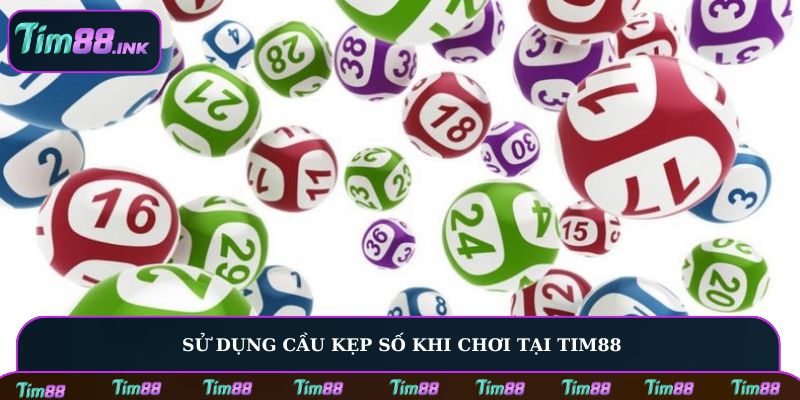 Sử dụng cầu kẹp số khi chơi tại Tim88