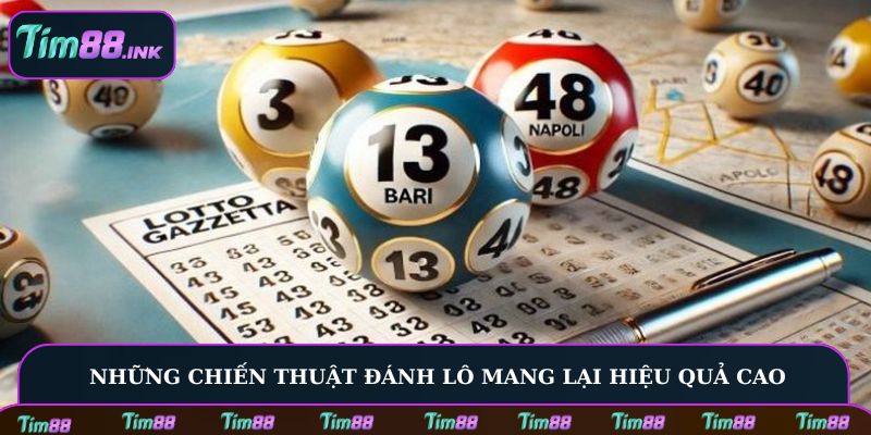 Những chiến thuật đánh lô mang lại hiệu quả cao