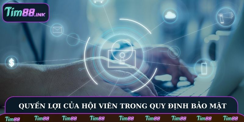 Quyền lợi của hội viên trong quy định bảo mật tại nhà cái