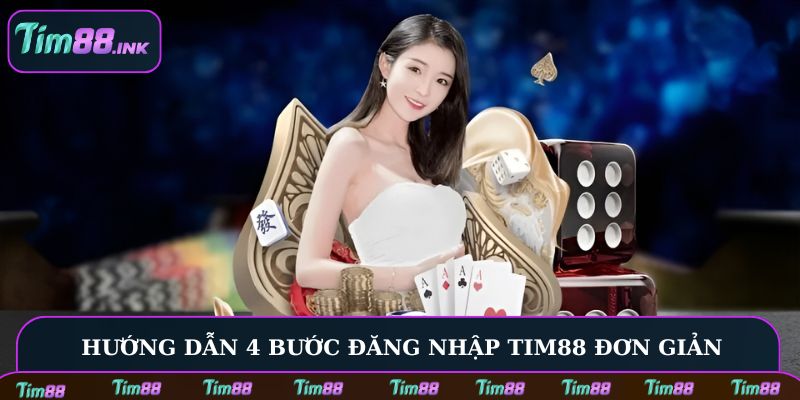 Hướng dẫn 4 bước đăng nhập Tim88 đơn giản