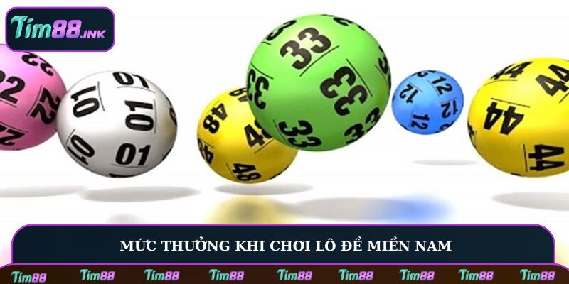Mức thưởng khi chơi lô đề miền Nam