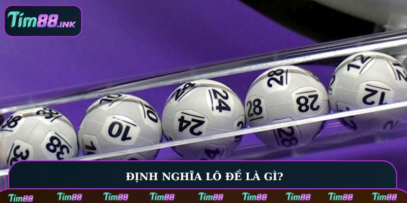 Định nghĩa lô đề là gì?