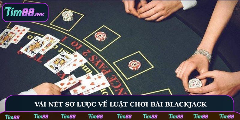 Vài nét sơ lược về luật chơi bài Blackjack