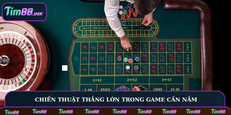 Chiến thuật thắng lớn trong game cần nắm
