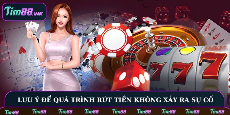 Lưu ý để quá trình rút tiền không xảy ra sự cố