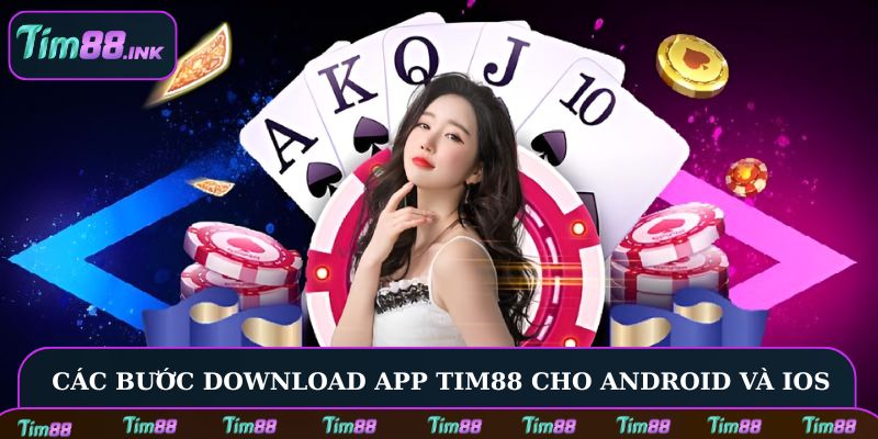 Các bước download app Tim88 cho Android và IOS