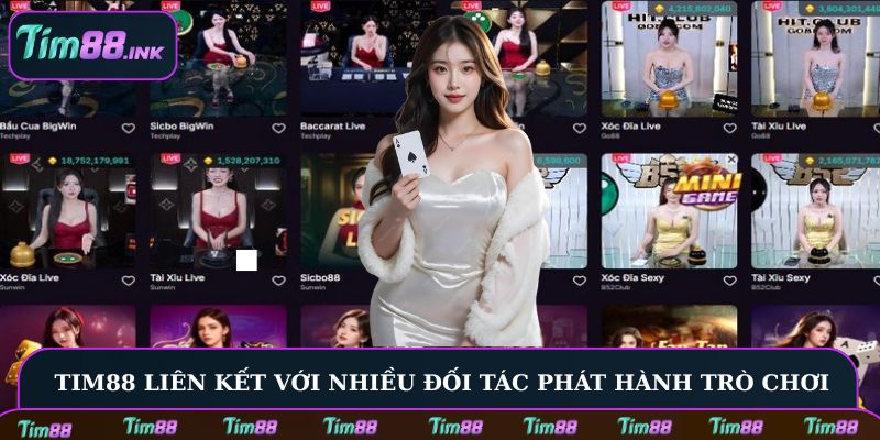 Tim88 liên kết với nhiều đối tác phát hành trò chơi