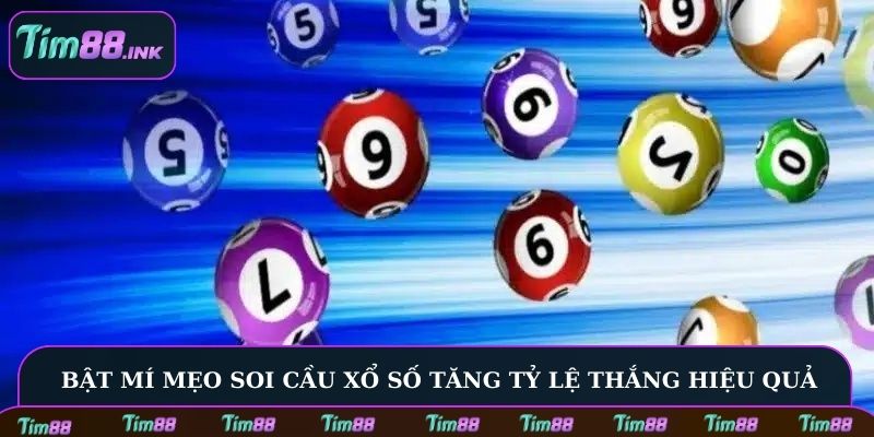 Bật mí mẹo soi cầu xổ số tăng tỷ lệ thắng hiệu quả